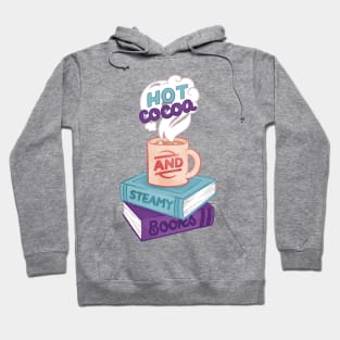 Hot Cocoa and Steamy Books Hoodie